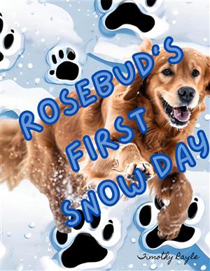 Rosebud's First Snow Day